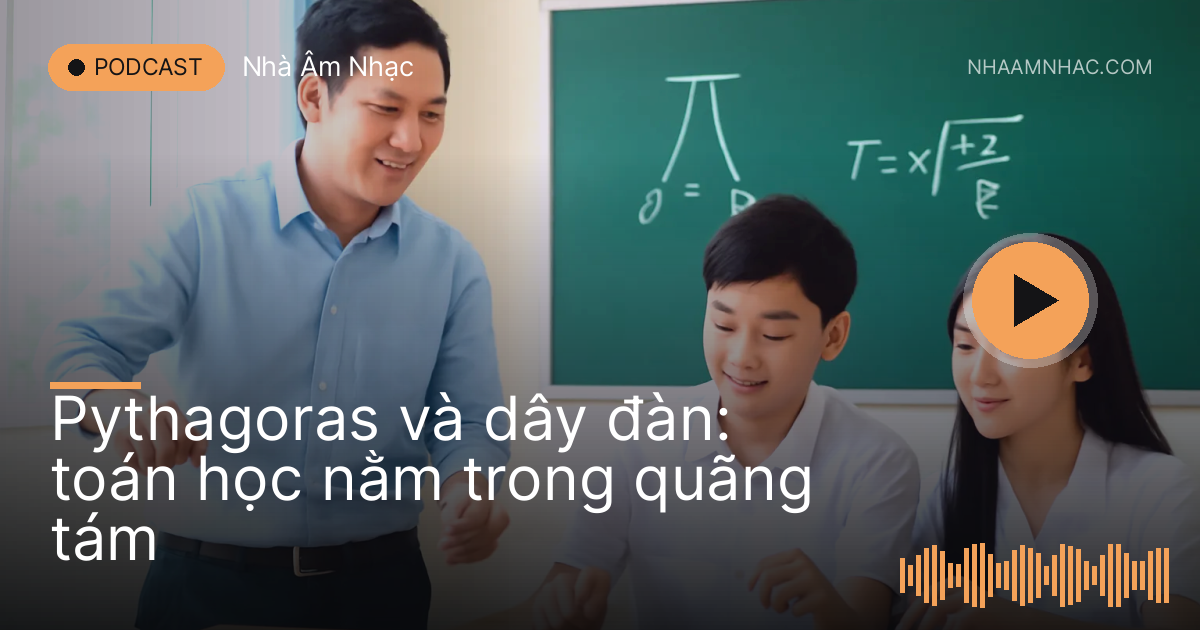 Thầy giáo vật lý căng sợi dây trên tấm gỗ cho học sinh gảy